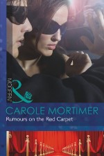 carole mortimer's RUMORS ON THE RED CARPET